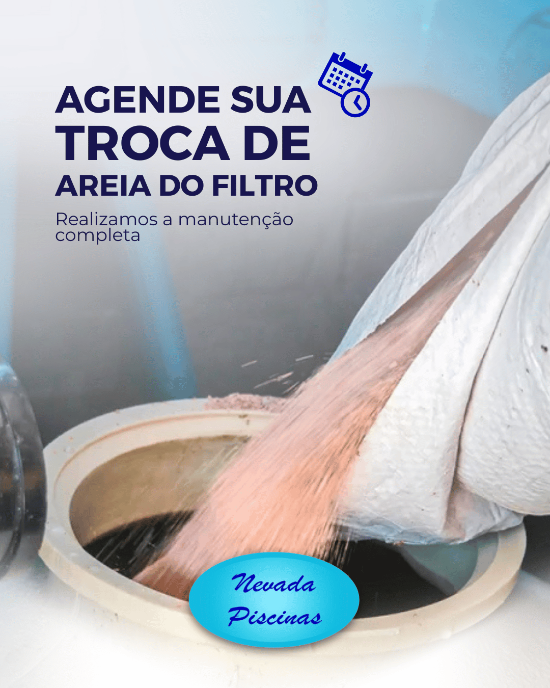 Troca de areia do filtro da piscina - Nevada Piscinas